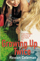 Book cover of: Growing Up Twice. By: Rowan Coleman