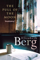 Book cover of: Pull Of The Moon. By: Elizabeth Berg