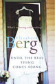 Book cover of: Until The Real Thing Comes Along. By: Elizabeth Berg