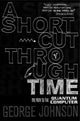 Book cover of: Shortcut Through Time. By: George Johnson