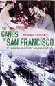 Book cover of: Gangs Of San Francisco. By: Herbert Asbury
