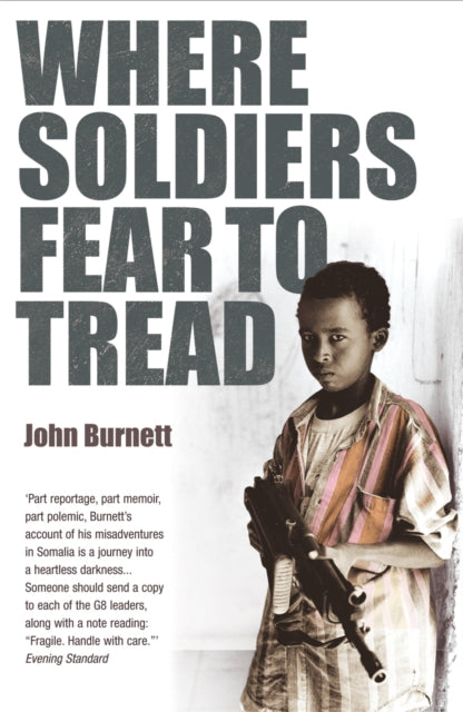 Book cover of: Where Soldiers Fear To Tread. By: John Burnett