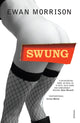 Book cover of: Swung. By: Ewan Morrison