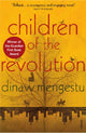 Book cover of: Children of the Revolution. By: Dinaw Mengestu