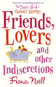 Book cover of: Friends, Lovers And Other Indiscretions. By: Fiona Neill