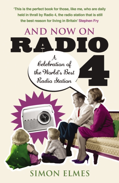Book cover of: And Now on Radio 4. By: Simon Elmes