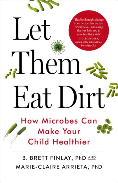 Book cover of: Let Them Eat Dirt. By: B. Finlay