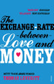 Book cover of: Exchange-rate Between Love and Money. By: Thomas Leveritt
