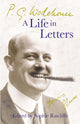 Book cover of: P.G. Wodehouse: A Life in Letters. By: P. G. Wodehouse