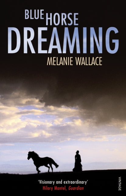 Book cover of: Blue Horse Dreaming. By: Melanie Wallace