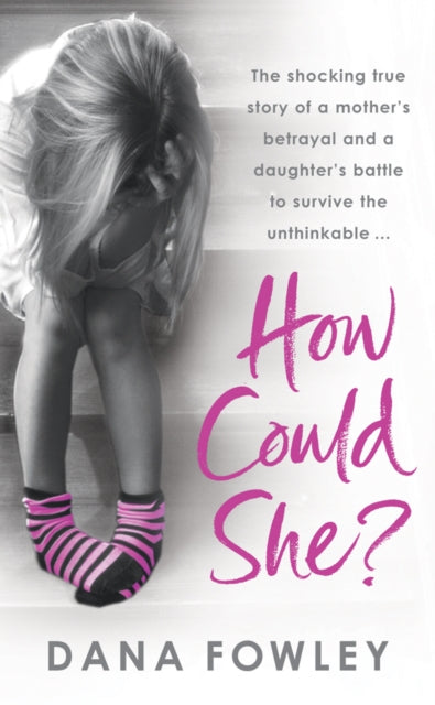 Book cover of: How Could She?. By: Dana Fowley