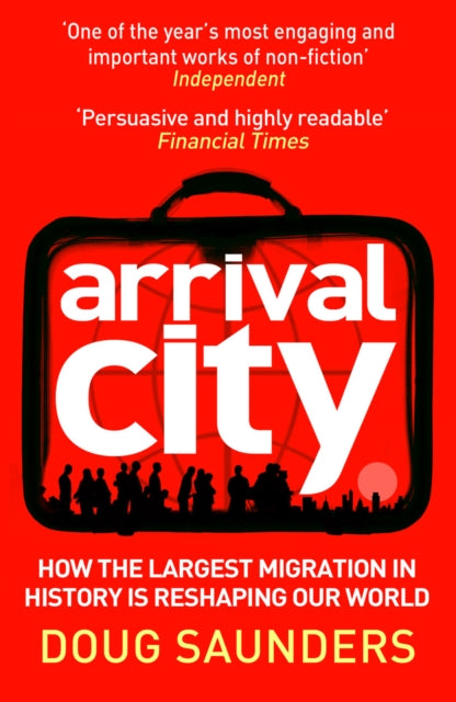 Book cover of: Arrival City. By: Doug Saunders