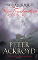 Book cover of: Casebook of Victor Frankenstein. By: Peter Ackroyd