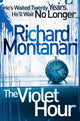 Book cover of: Violet Hour. By: Richard Montanari