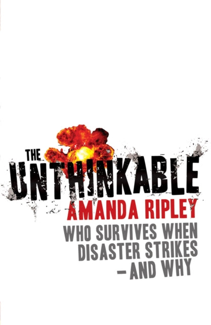 Book cover of: Unthinkable. By: Amanda Ripley
