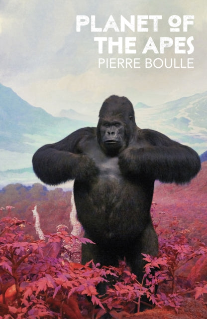 Planet of the Apes 9780099529040 Pierre Boulle