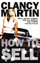 Book cover of: How to Sell. By: Clancy Martin