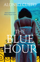Book cover of: Blue Hour. By: Alonso Cueto