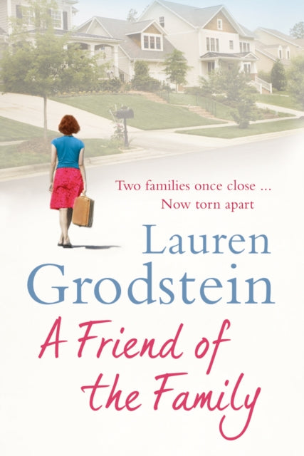 Book cover of: Friend of the Family. By: Lauren Grodstein