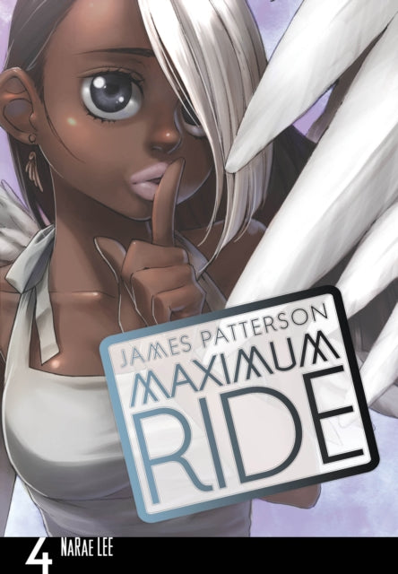 Book cover of: Maximum Ride: Manga Volume 4. By: James Patterson