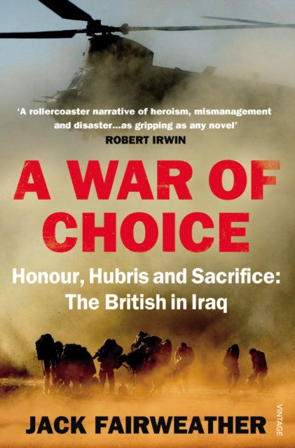 Book cover of: War of Choice: Honour, Hubris and Sacrifice. By: Jack Fairweather