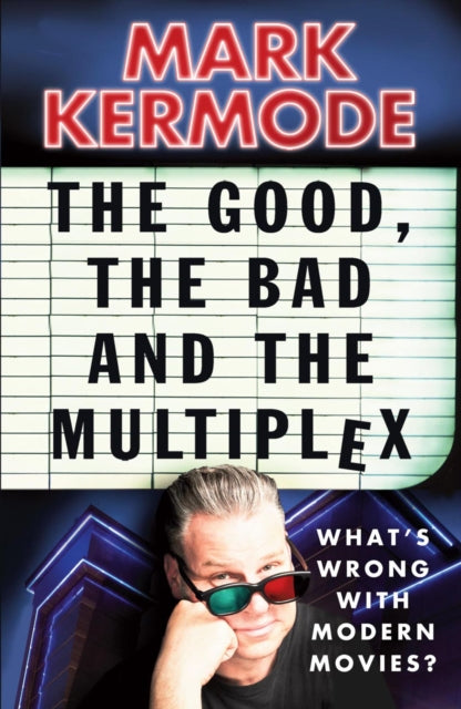 Book cover of: Good, The Bad and The Multiplex
