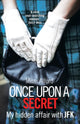 Book cover of: Once upon a Secret. By: Mimi Alford