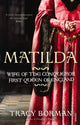 Matilda, Wife of the Conqueror, First Queen of England 9780099549130 TRACY BORMAN
