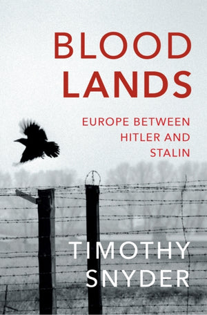 Bloodlands, THE book to help you understand today’s Eastern Europe