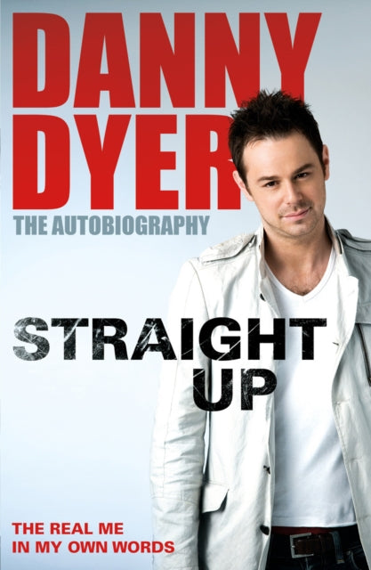Book cover of: Straight Up. By: Danny Dyer