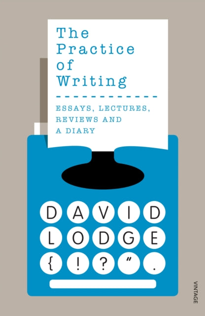 Book cover of: Practice of Writing. By: David Lodge
