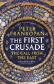 First Crusade, The Call from the East 9780099555032 Peter Frankopan
