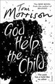 Book cover of: God Help the Child. By: Toni Morrison