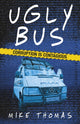 Book cover of: Ugly Bus. By: Mike Thomas