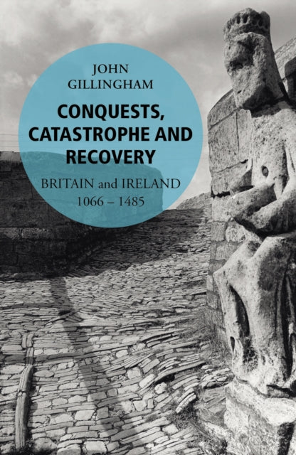 Book cover of: Conquests, Catastrophe and Recovery. By: John Gillingham