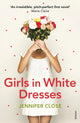 Book cover of: Girls in White Dresses. By: Jennifer Close