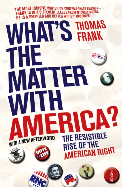 Book cover of: What's The Matter With America?. By: Thomas Frank