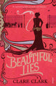 Book cover of: Beautiful Lies. By: Clare Clark