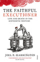 Faithful Executioner, Life and Death in the Sixteenth Century 9780099572664 Joel F. Harrington