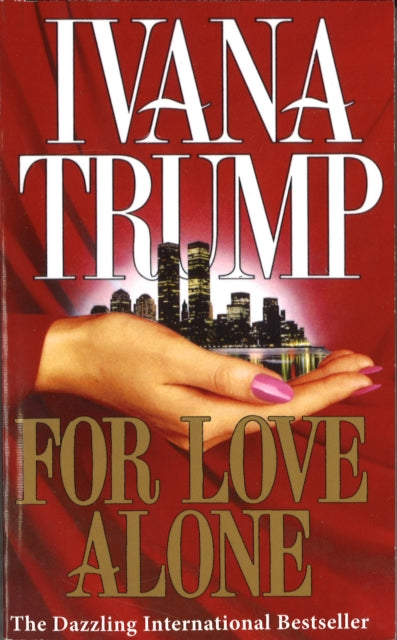 Book cover of: For Love Alone. By: Ivana Trump