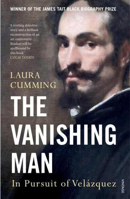Vanishing Man, In Pursuit of Velazquez 9780099587040 Laura Cumming