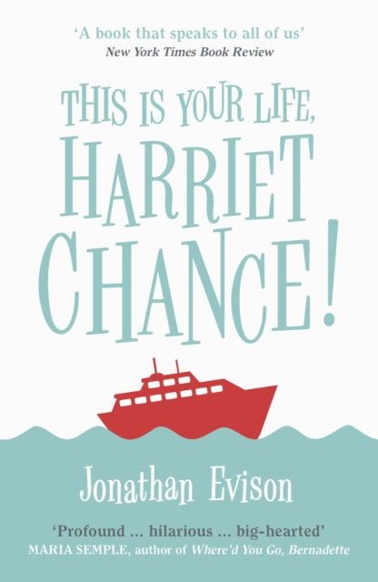 Book cover of: This Is Your Life, Harriet Chance!. By: Jonathan Evison