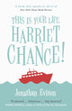Book cover of: This Is Your Life, Harriet Chance!. By: Jonathan Evison