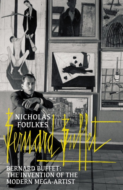 Book cover of: Bernard Buffet. By: Nicholas Foulkes