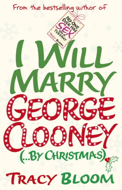 Book cover of: I Will Marry George Clooney (By Christmas). By: Tracy Bloom