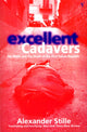 Book cover of: Excellent Cadavers. By: Alexander Stille