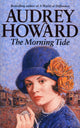 Book cover of: Morning Tide. By: Audrey Howard