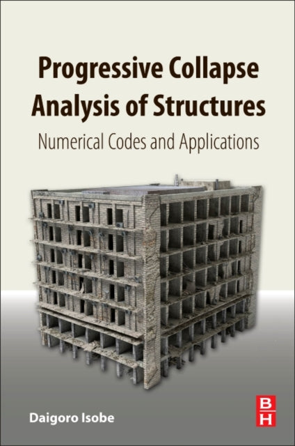 Book cover of: Progressive Collapse Analysis of Structures. By: Daigoro Isobe