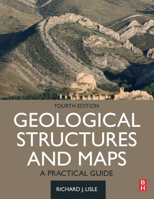 Book cover of: Geological Structures and Maps. By: Richard J. Lisle