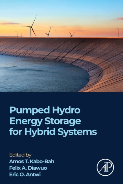 Book cover of: Pumped Hydro Energy Storage for Hybrid Systems. By: Amos Kabo-Bah